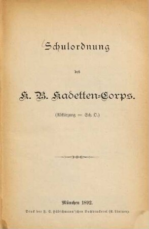 Schulordnung des K. B. Cadetten-Corps : (Abkürzung-Sch. O.)