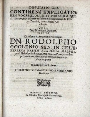 Disputatio ... continens explicationem vocabulorum et phrasium, quibus controversantes uti solent in ...