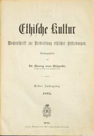 Ethische Kultur : Monatsblatt für ethisch-soziale Neugestaltung. 1. 1893