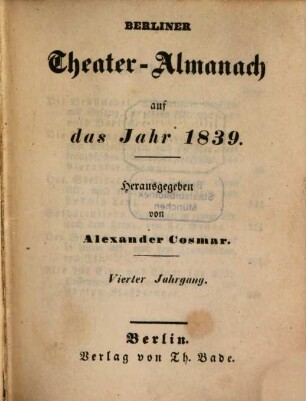 Berliner Theater-Almanach : auf das Jahr ... 4, 4. 1839