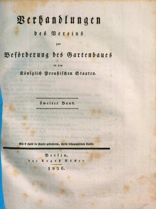 Verhandlungen des Vereines zur Beförderung des Gartenbaues in den Königlich Preussischen Staaten. 2. 1826