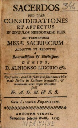 Sacerdos Per Pias Considerationes Et Affectus In Singulos Hebdomadae Dies Ad Tremendum Missae Sacrificium Adductus Et Reductus