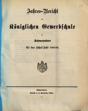 Jahresbericht der Königlichen Gewerbschule zu Schweinfurt : für das Schuljahr .., 1868/69