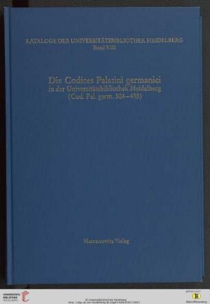 Die Codices Palatini germanici in der Universitätsbibliothek Heidelberg (Cod. Pal. germ. 304 - 495)
