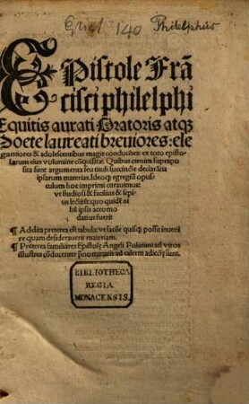 Epistole Fra[n]cisci philelphi Equitis aurati Oratoris atq[ue] Poete laureati breuiores: elegantiores & adolescentibus magis conduce[n]tes : ex toto epistolarum eius volumine co[n]quisitae ...