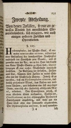 Zweyte Abtheilung. Von denen Zufällen, so nur an gewissen Theilen des menschlichen Cörpers besonders, sich ereignen, wie auch einigen anderen Zufällen und Operationen.