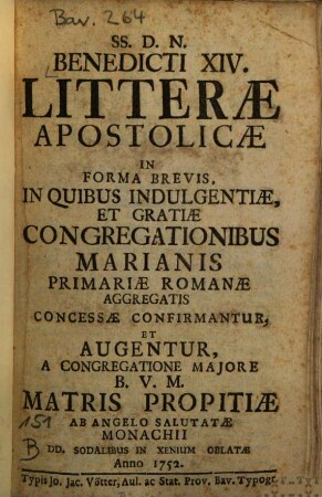 Benedicti XIV. Litterae Apostolicae In Forma Brevis : In Quibus Indulgentiae, Et Gratiae Congregationibus Marianis Primariae Romanae Aggregatis Concessae Confirmantur, Et Augentur