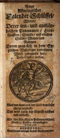 Neuer Astrologischer Calender-Schlüssel : Wormit Derer inn- und ausländischen Potentaten, Herrschafften, Stände, und etlicher Städte, Wapen und Nahmen, Deren man sich in dem Englischen Wahrsager verblümter Weise gebraucht hat, Aufgeschlossen werden