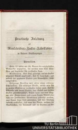 Praktische Anleitungen zur Runkelrüben=Zucker=Fabrikation in kleinen Anpflanzungen