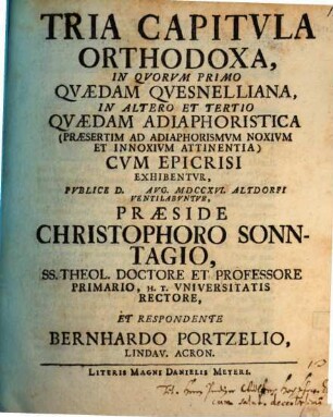 Tria capitula orthodoxa, in quorum primo quaedam Quesnelliana, exhibentur