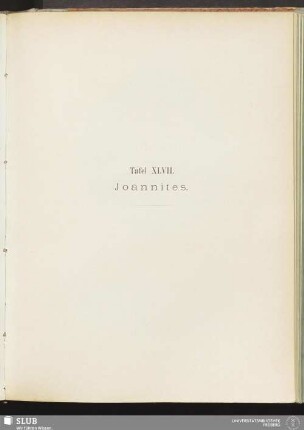 Tafel XLVII. Joannites