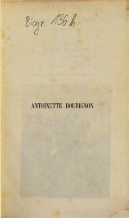 Antoinette Bourignon : een beeld uit de kerkelijke geschiedenis der XVIIe eeuw