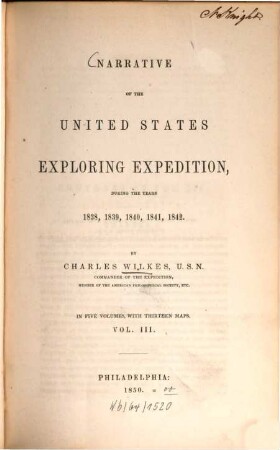 Narrative of the United States exploring expedition : during the years 1838, 1839, 1840, 1841, 1842. In 5 vol., with 13 maps. 3