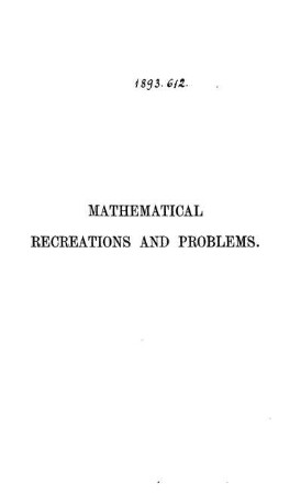 Mathematical Recreations and Problems of Past and Present Times