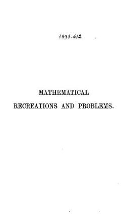 Mathematical Recreations and Problems of Past and Present Times