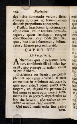 162-175, Caput XLI. - XLV. De Conscientia. Mala conscientia ingens tormentum est. mala conscientia nos pavidos reddit. Directio conscientiae ex mente Theologorum. Directio conscientiae ex mente Theologorum in solatium scrupulosorum.