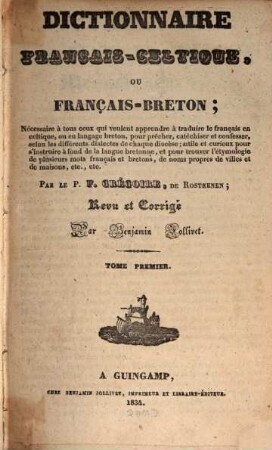 Dictionnaire Français-celtique ou Français-Breton. Vol. 1 (1834)
