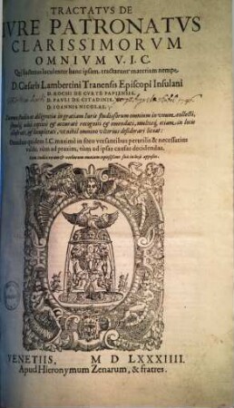 Tractatus de Iure Patronatus Clarissimorum Omnium U.I.C., 1.. Tractatus de Iure Patronatus, Doctissimus et Utilissimus Basilica Sancti Hieronymi Lambertina Nuncupatus, ...
