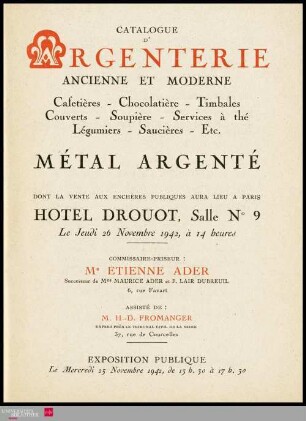 Catalogue d'argenterie ancienne et moderne : cafetières, chocolatière, timbales, couverts, soupière, services à thé, légumiers, saucières, etc. : métal argenté : dont la vente aux enchères publiques aura lieu à Paris, Hôtel Drouot, Salle No 9, le jeudi 26 novembre 1942