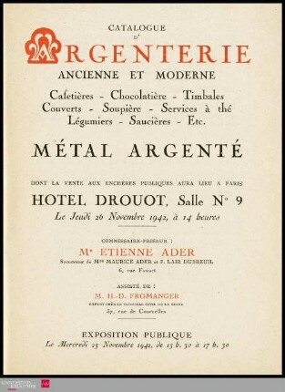 Catalogue d'argenterie ancienne et moderne : cafetières, chocolatière, timbales, couverts, soupière, services à thé, légumiers, saucières, etc. : métal argenté : dont la vente aux enchères publiques aura lieu à Paris, Hôtel Drouot, Salle No 9, le jeudi 26 novembre 1942