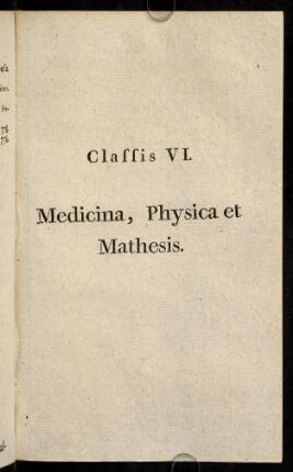 423-480, Classis VI. Medicina, Physica et Mathesis.