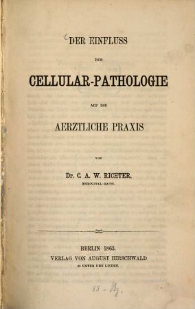 Der Einfluss der Cellular-Pathologie auf die aerztliche Praxis