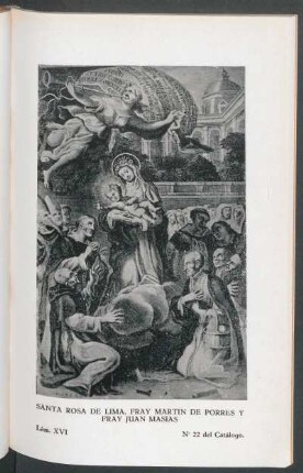 Lám. XVI: "Santa Rosa de Lima, Fray Martin de Porres y Fray Juan Masias", No. 22 del catálogo