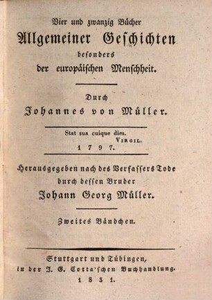 Johannes von Müllers sämmtliche Werke, 2. Vierundzwanzig Bücher allgemeiner Geschichten ; Bd. 2