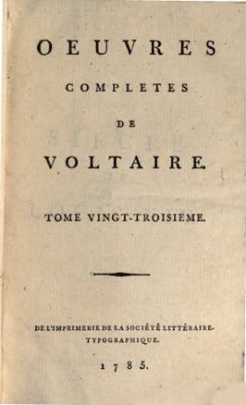 Oeuvres Complètes De Voltaire. Tome Vingt-Troisieme, Siècle de Louis XIV.