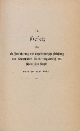 II. Gesetz über die Veräußerung und hypothekarische Belastung von Grundstücken ...