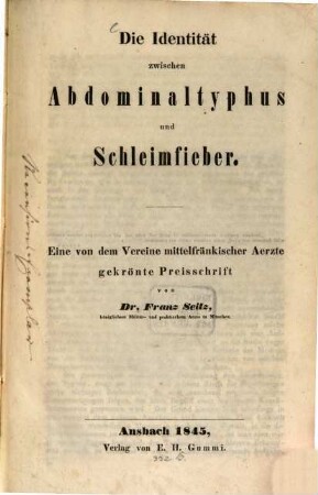 Die Identität zwischen Abdominaltyphus und Schleimfieber : eine vom Vereine mittelfränkischer Aerzte gekrönte Preisschrift