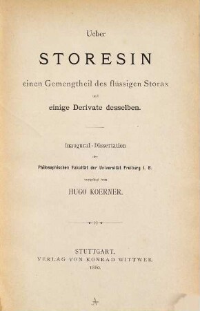 Ueber Storesin einen Gemengtheil des flüssigen Storax und einige Derivate desselben : Inaug. Dissert.