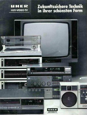 Uher HIFI - Video - TV - Zukunftssicher Technik in Ihrer schönsten Form