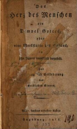 Das Herz des Menschen ein Tempel Gottes, oder eine Werkstätte des Satans : in zehn Figuren sinnbildlich dargestellt ; Zur Erweckung und Beförderung des christlichen Sinnes