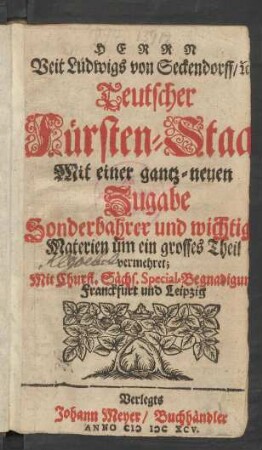 Herrn Veit Ludwigs von Seckendorff/ [et]c. Teutscher Fürsten-Staat