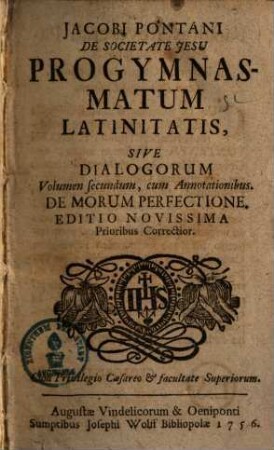 Jacobi Pontani De Societate Jesu Progymnasmatum Latinitatis, Sive Dialogorum, 2