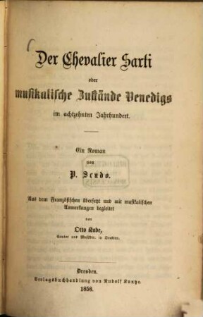 Der Chevalier Sarti oder musikalische Zustände Venedigs im achtzehnten Jahrhundert : ein Roman