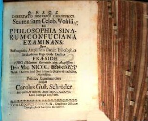 Diss. hist. philos. sententiam celeb. Wolfii de philosophia Sinarum Confuciana examinans
