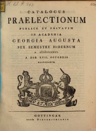 Catalogus praelectionum publice et privatim in Academia Georgia Augusta ... habendarum. WS 1825/26