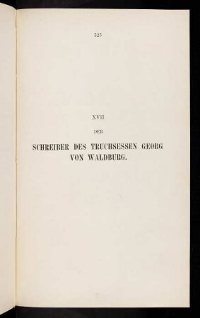 525-612, XVII Der Schreiber des Truchsessen Georg von Waldburg.