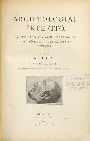 Archaeologiai értesítő : a Magyar Régészeti és művészettörténeti társulat tudományos folyóirata. 15. 1895