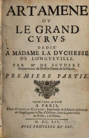 Artamene Ov Le Grand Cyrvs : Dedié A Madame La Dvchesse De Longveville, 1