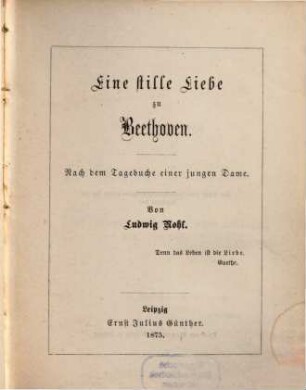 Eine stille Liebe zu Beethoven : nach dem Tagebuche einer jungen Dame