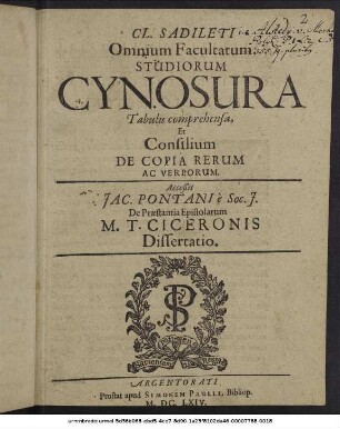 Cl. Sadileti Omnium Facultatum Studiorum Cynosura Tabulis comprehensa, Et Consilium De Copia Rerum Ac Verborum