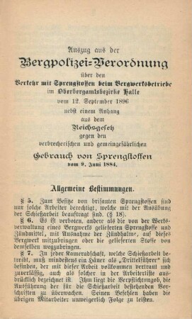 Auszug aus der Bergpolizei-Verordnung über den Verkehr mit Sprengstoffen beim Bergwerksbetriebe im Oberbergamtsbezirke Halle vom 12. September 1896 : nebst einem Anhang aus dem Reichsgesetz gegen den verbrecherischen und gemeingefährlichen Gebrauch von Sprengstoffen vom 9. Juni 1884