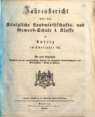 Jahresbericht über die Königliche Landwirthschafts- und Gewerb-Schule I. Klasse zu Amberg im Schuljahre ..., 1852/53 (1853)