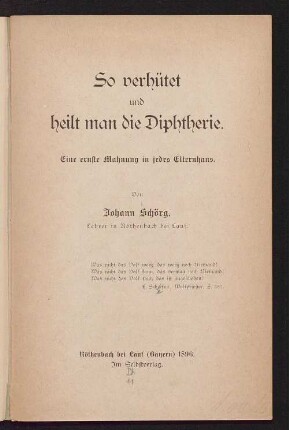 So verhütet und heilt man die Diphtherie : eine ernste Mahnung in jedes Elternhaus