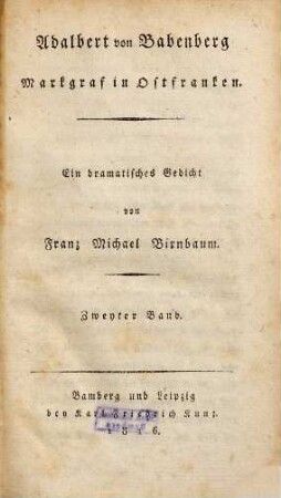 Adalbert von Babenberg, Markgraf in Ostfranken : e. dramat. Gedicht, 2