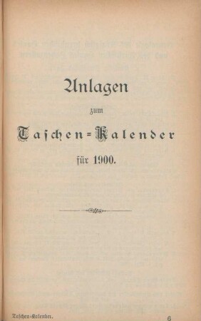 Anlagen zum Taschen-Kalender für 1900