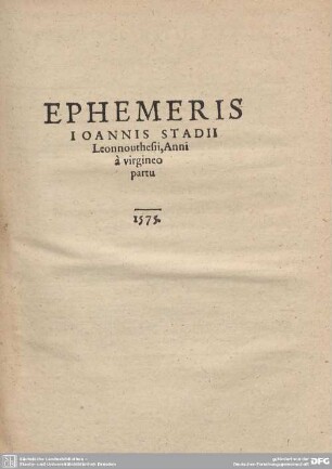 EPHEMERIS IOANNIS STADII Leonnouthesii, Anni a virgineo partu 1575.